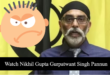 Watch Nikhil Gupta Gurpatwant Singh Pannun